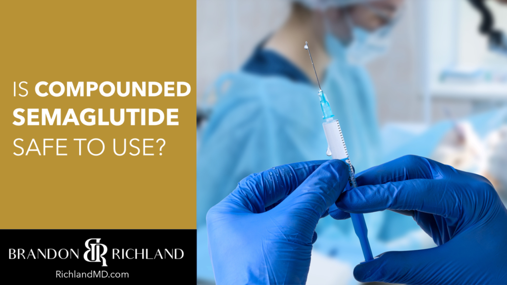 Can You Use Hsa For Compounded Semaglutide Is Compounded Semaglutide Safe to Use? | Dr. Brandon Richland, MD