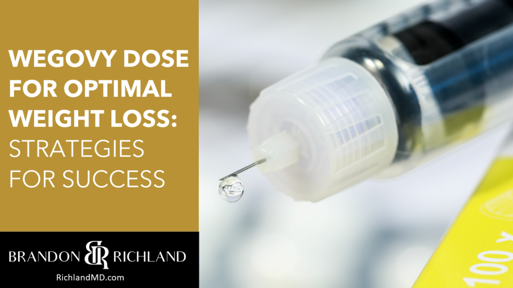 Wegovy Dose for Optimal Weight Loss Strategies for Success Dr. Brandon Richland, MD