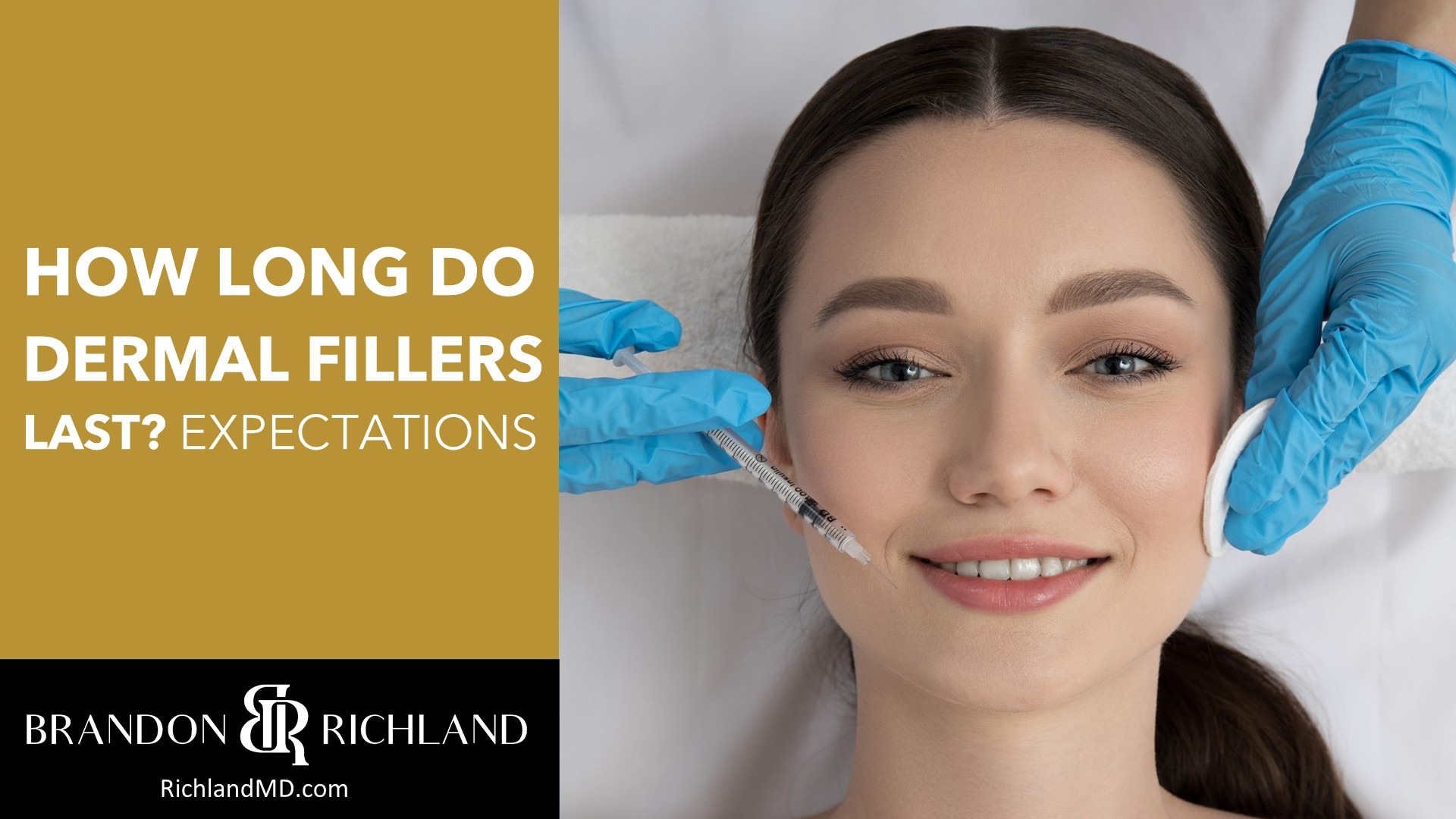 How Long Do Dermal Fillers Last? Expectations by Dr. Brandon Richland, MD