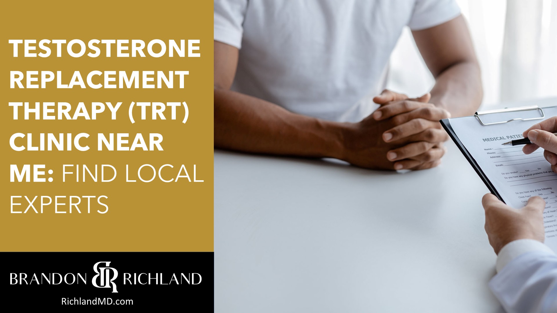 Testosterone Replacement Therapy (TRT) Clinic Near Me: Find Local Experts by Dr. Brandon Richland, MD