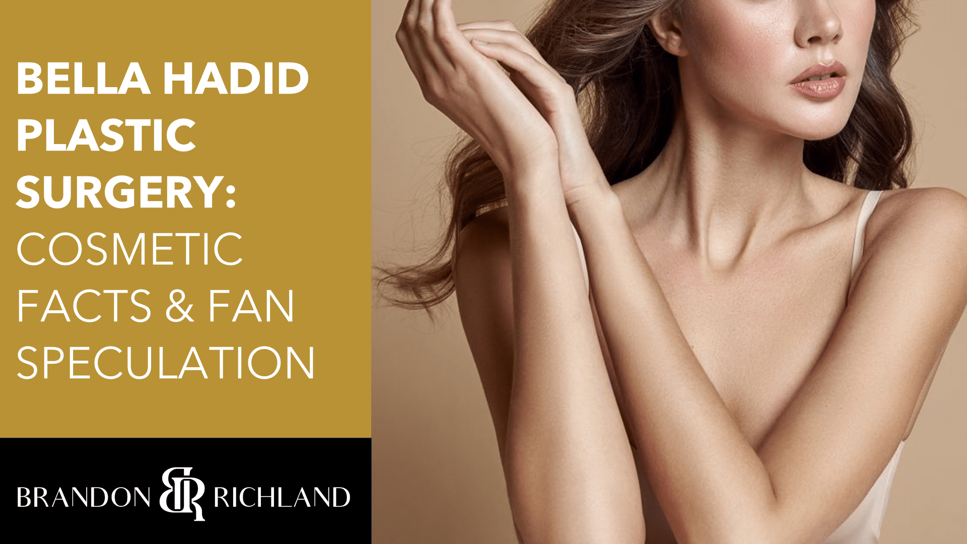 Bella Hadid Plastic Surgery: Cosmetic Facts & Fan Speculation by Dr. Brandon Richland, MD
