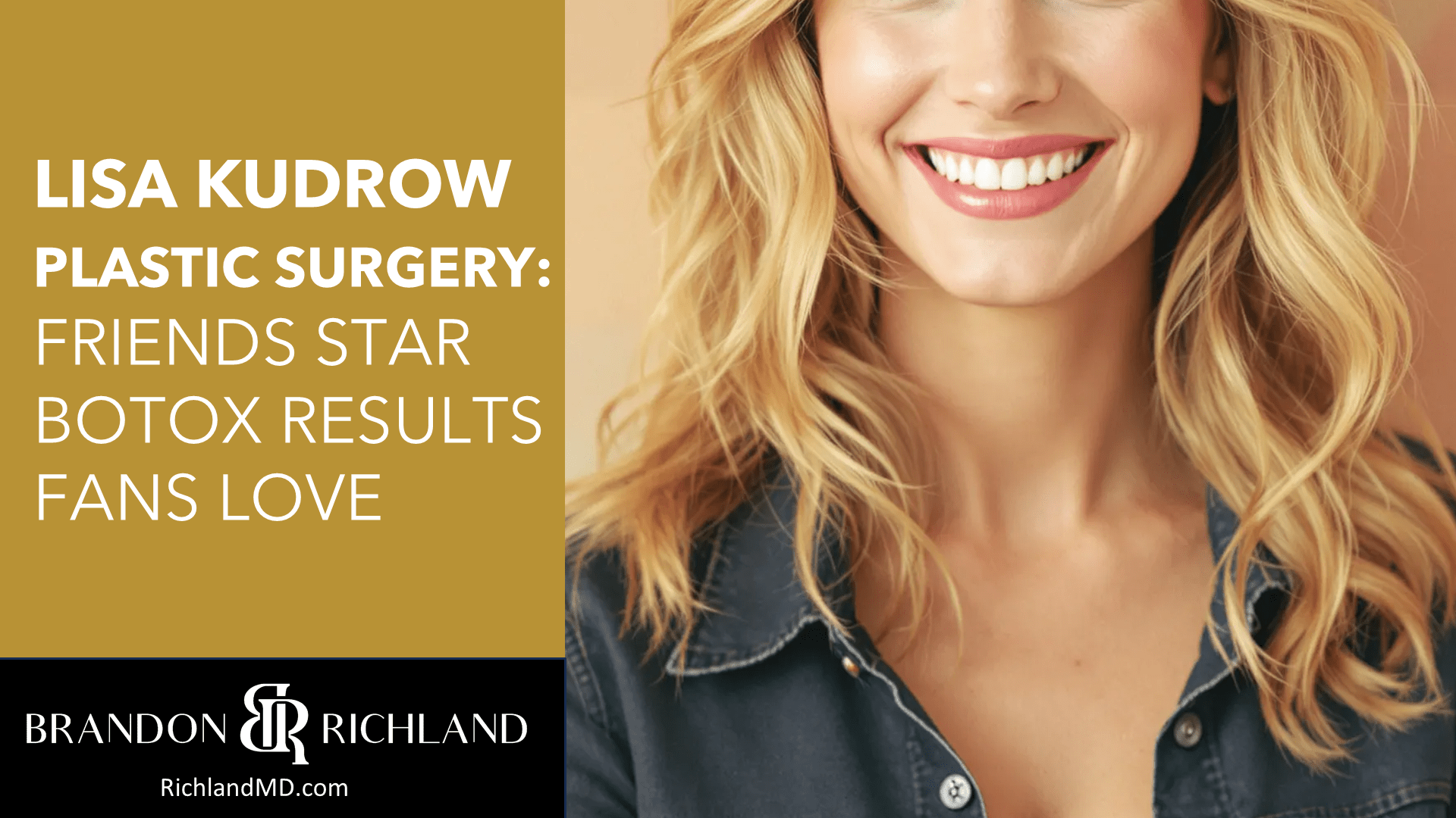 Lisa Kudrow Plastic Surgery: Friends Star Botox Results Fans Love by Dr. Brandon Richland, MD